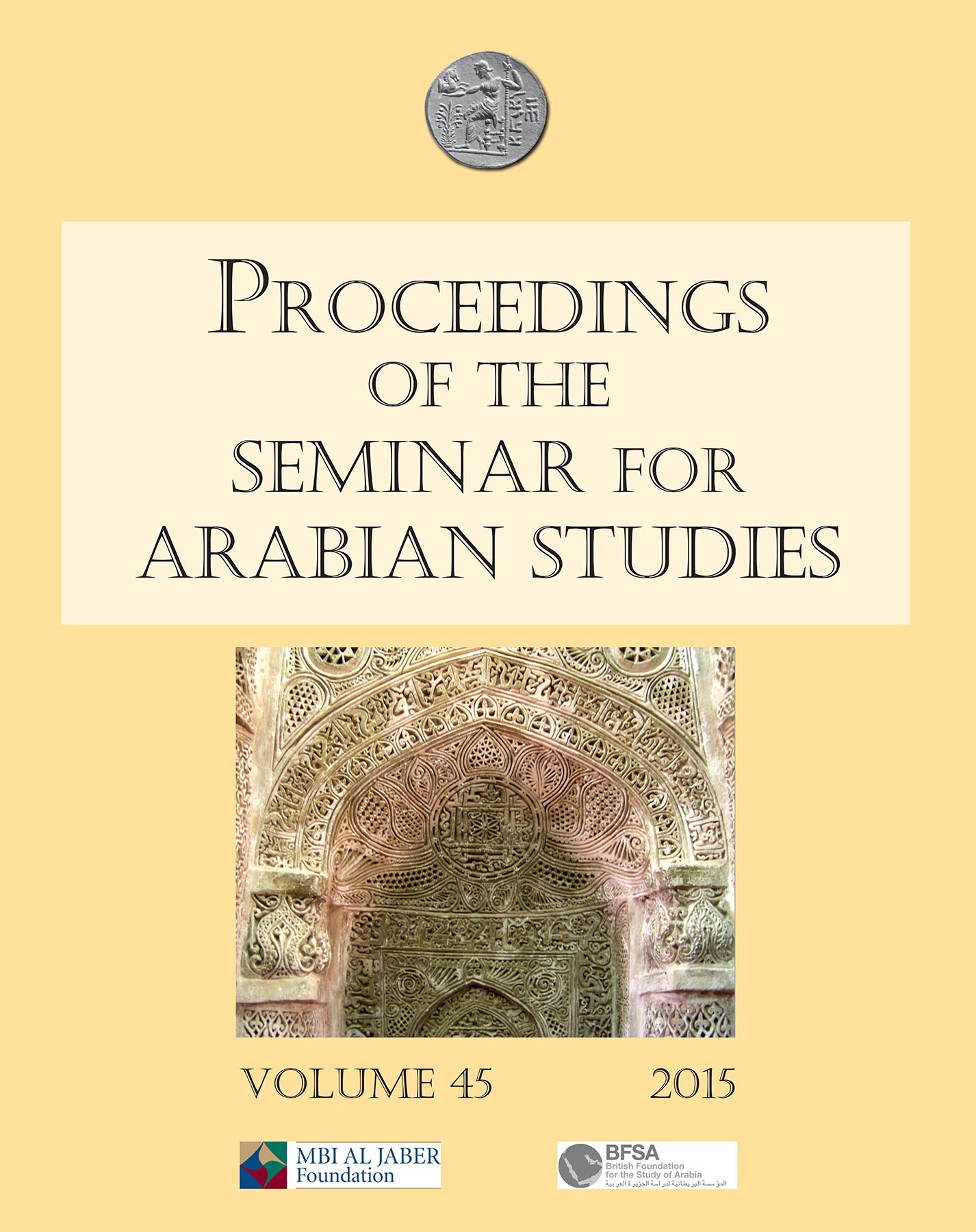 					View Vol. 45 (2015): Proceedings of the Seminar for Arabian Studies Volume 45 2015: Papers from the forty-eighth meeting of the Seminar for Arabian Studies held at the British Museum, London, 25–27 July 2014
				